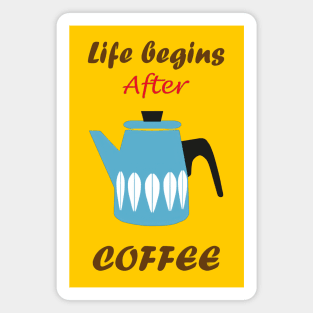 Life Begins After Coffee Magnet